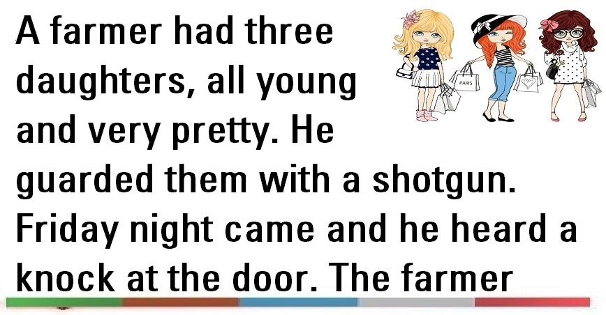 Funny Joke ‣ The Farmer’s Three Beautiful Daughters